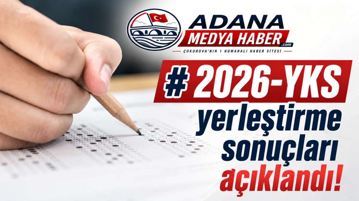 2026-YKS yerleştirme sonu&ccedil;ları a&ccedil;ıklandı