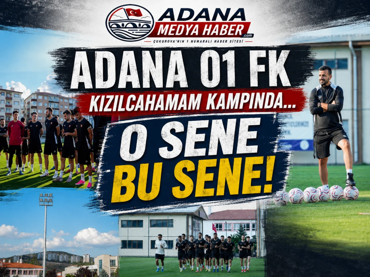 ADANA 01 FK Kızılcahamam kampında... O SENE BU SENE!