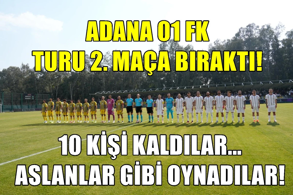 Adana 01 FK turu 2. ma&ccedil;a bıraktı... 10 KİŞİYLE ASLANLAR GİBİ M&Uuml;CADELE! 