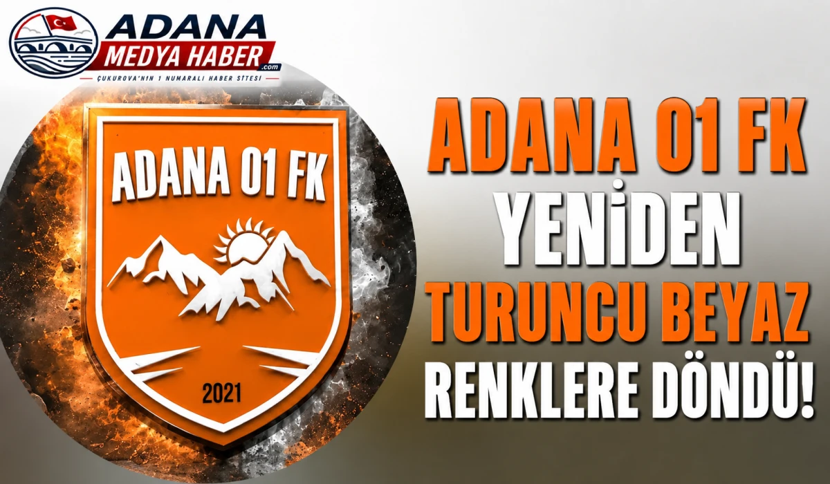 Adana 01 FK yeniden TURUNCU BEYAZ renklere d&ouml;nd&uuml;!