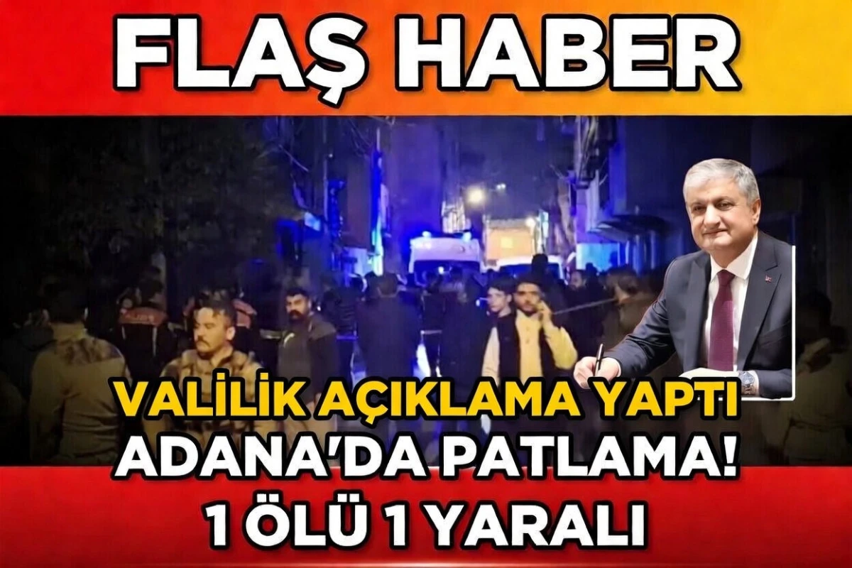 Adana Denizli'de patlama! 1 &Ouml;L&Uuml; 1 YARALI! 