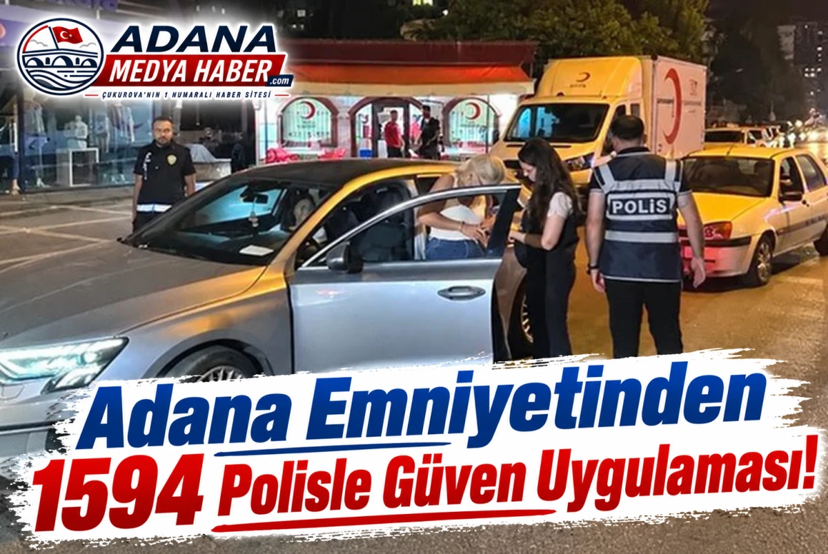 Adana Emniyetinden 1594 Polisle G&uuml;ven Uygulaması!