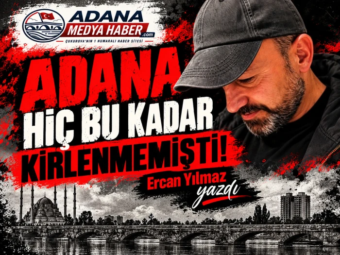 ADANA Hİ&Ccedil; BU KADAR KİRLENMEMİŞTİ! 