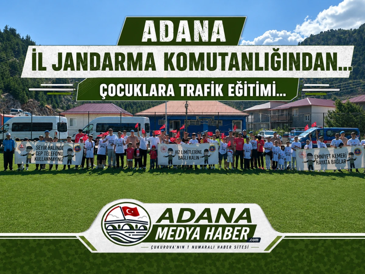 Adana İl Jandarma Komutanlığından... &Ccedil;ocuklara Trafik eğitimi...