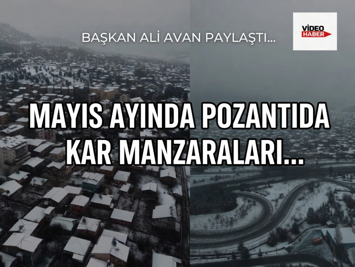 Adana Pozantı'da Mayıs ayında kar ş&ouml;leni...