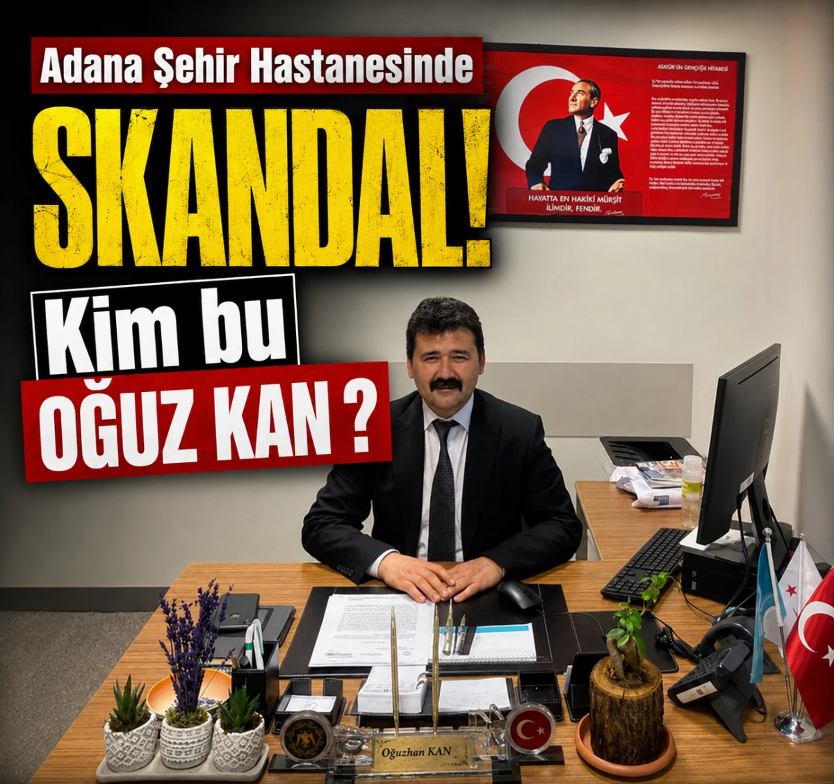 Adana Şehir Hastanesinde SKANDAL! Kim bu OĞUZ KAN ? 