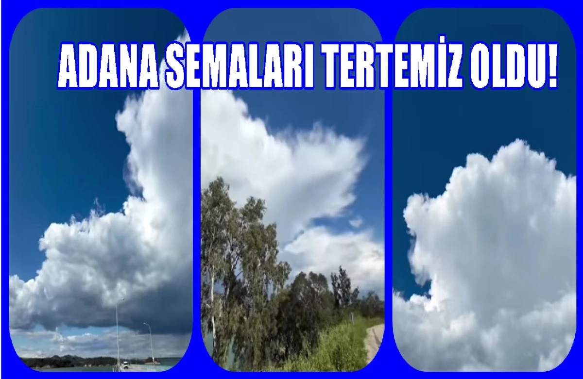 Adana Semaları tertemiz oldu... 