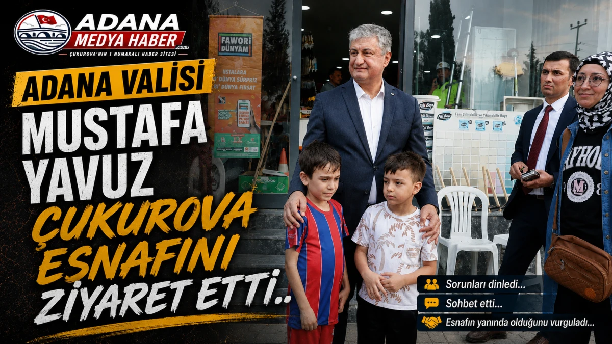 Adana Valisi Mustafa Yavuz &Ccedil;ukurova Esnafını ziyaret etti... Sorunları dinledi... Sohbet etti... 