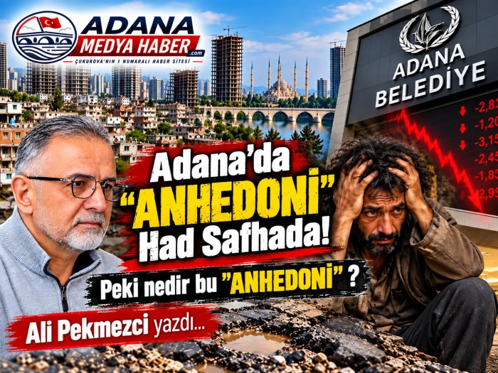 Adana&rsquo;da "ANHEDONİ" Had Safhada! Peki nedir bu "ANHEDONİ" ?