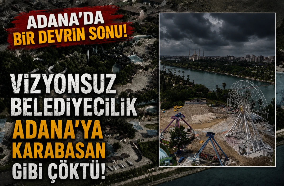 Adana'da bir devrin sonu! Vizyonsuz Belediyecilik Adana'ya karabasan gibi &ccedil;&ouml;kt&uuml;!