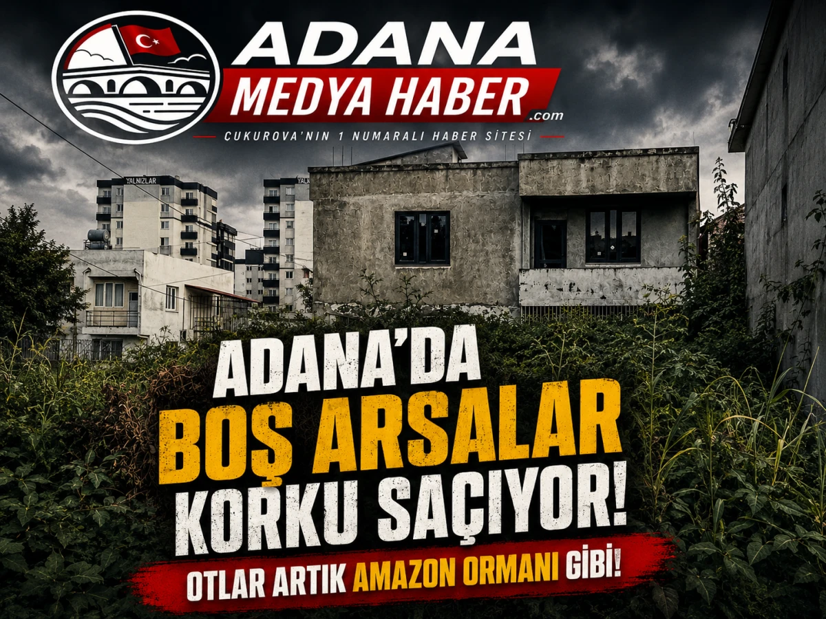 Adana'da Boş Arsalar Korku Sa&ccedil;ıyor! OTLAR ARTIK AMAZON ORMANI GİBİ!
