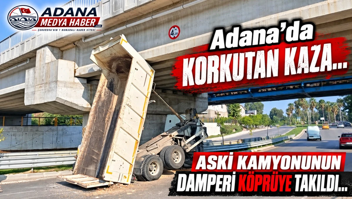 Adana'da korkutan kaza... ASKİ Kamyonunun Damperi k&ouml;pr&uuml;ye takıldı... 