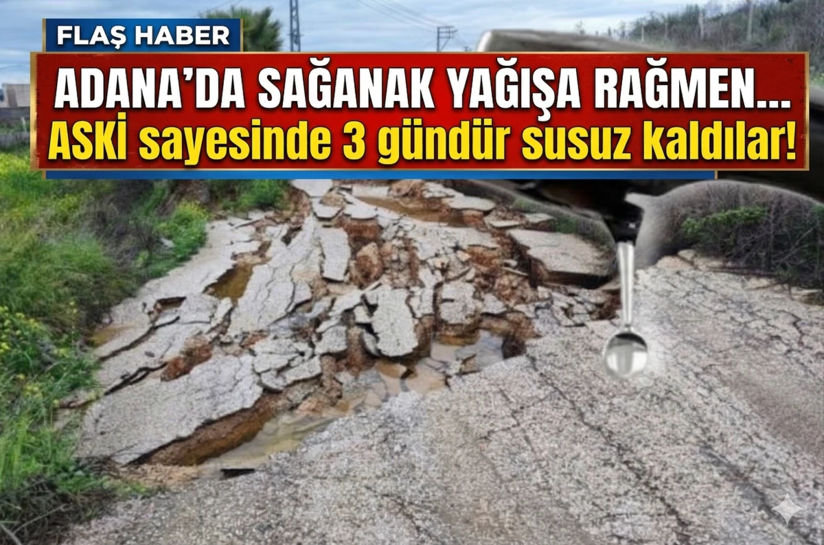 Adana'da sağanak yağmura rağmen... ASKİ sayesinde 3 g&uuml;nd&uuml;r susuz kaldılar!