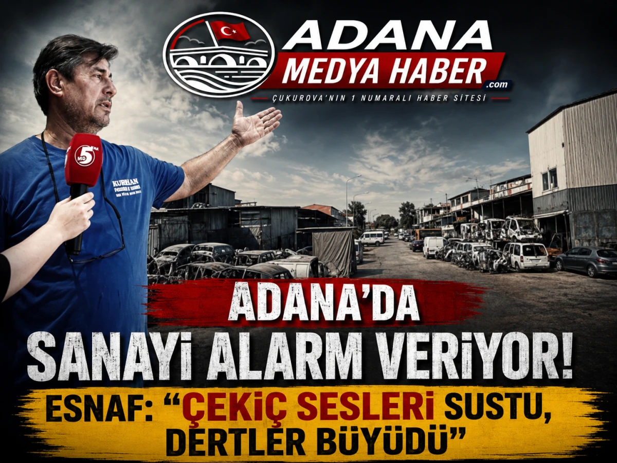 Adana'da Sanayi Alarm Veriyor! Esnaf: "&Ccedil;eki&ccedil; Sesleri Sustı, Dertler B&uuml;y&uuml;d&uuml;"
