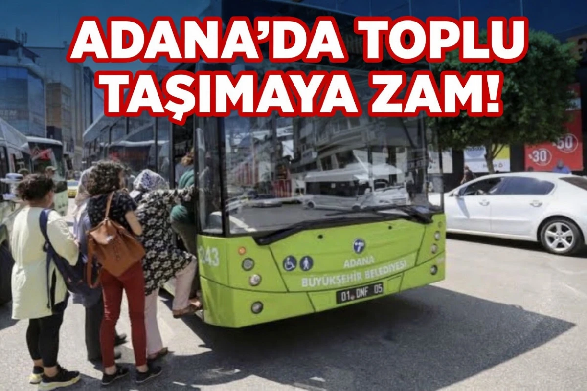 Adana'da toplu taşımaya ZAM! 