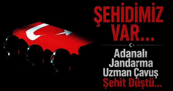 Adanalı Jandarma Uzman &Ccedil;avuş Şehit D&uuml;şt&uuml;...