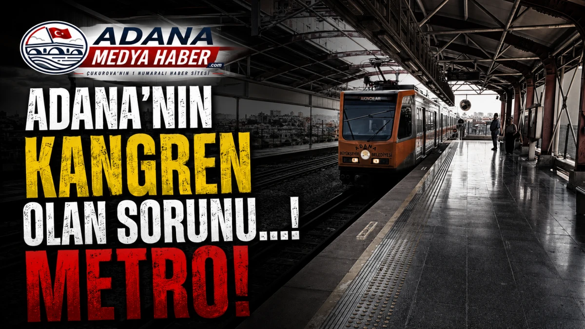 Adana'nın KANGREN olan sorunu...! METRO! 