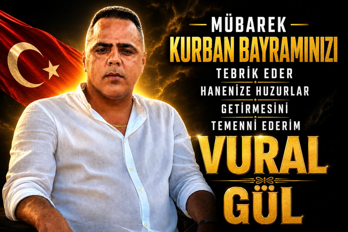 Adana'nın tanınmış iş adamı VURAL G&Uuml;L'DEN bayram mesajı 
