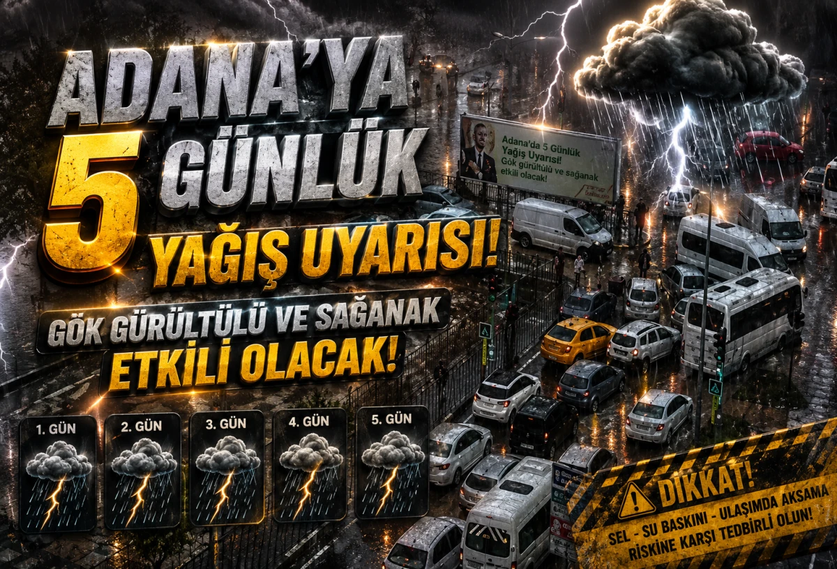 Adana&rsquo;ya 5 G&uuml;nl&uuml;k Yağış Uyarısı! G&ouml;k g&uuml;r&uuml;lt&uuml;l&uuml; ve Sağanak Etkili Olacak!
