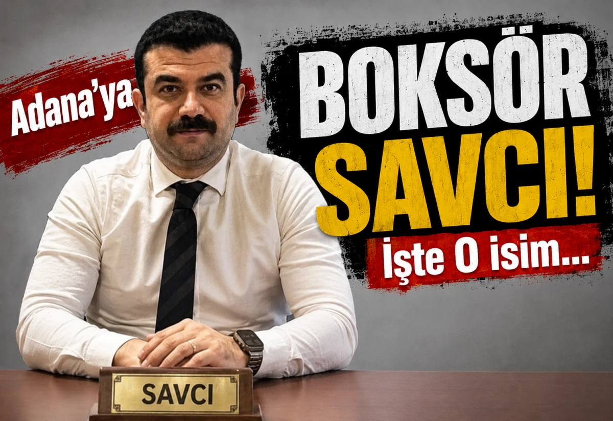 Adana'ya BOKS&Ouml;R savcı! İşte O isim... 