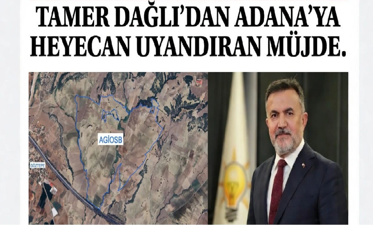 AK Parti Adana İl Başkanı Tamer Dağlı'dan... Adana'ya heyecan uyandıran m&uuml;jde!