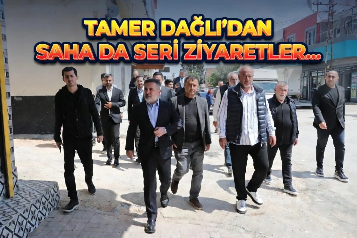 AK Parti Adana İl Başkanı Tamer Dağlı'dan... SAHA DA SERİ ZİYARETLER... 