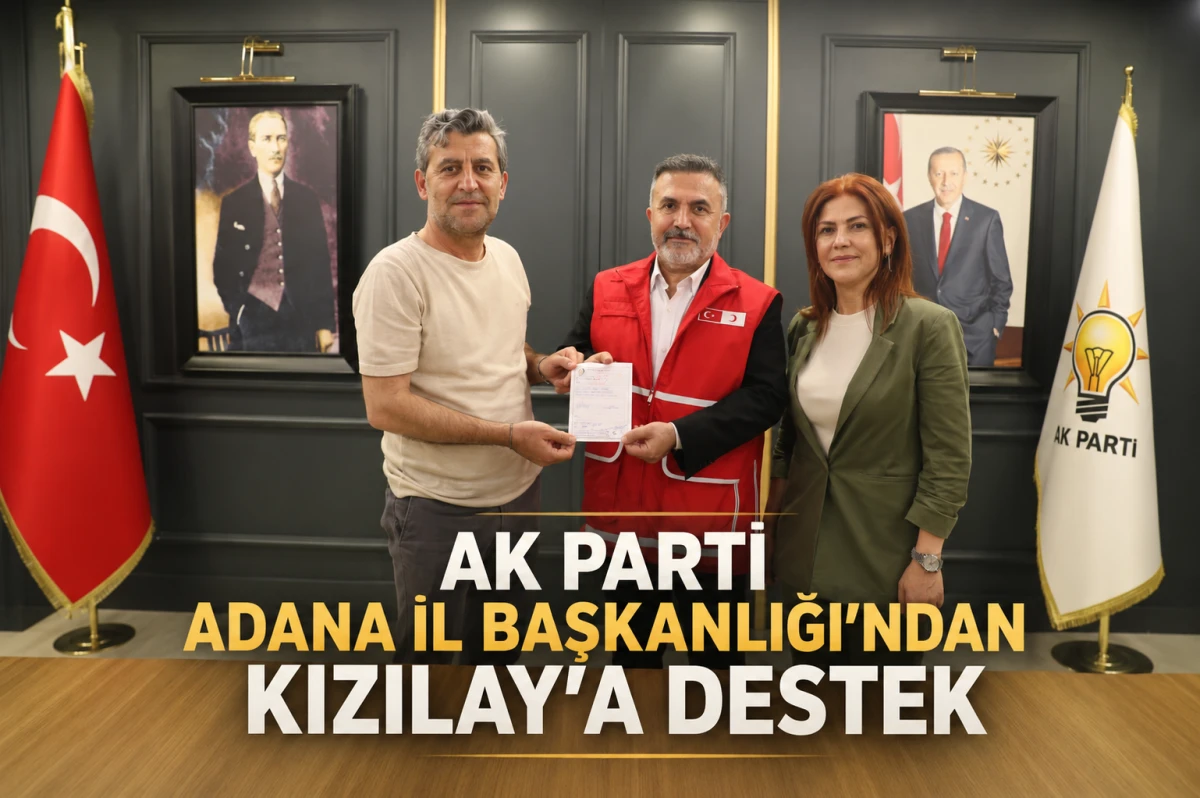 AK Parti Adana İl Başkanlığı&rsquo;ndan Kızılay&rsquo;a Destek