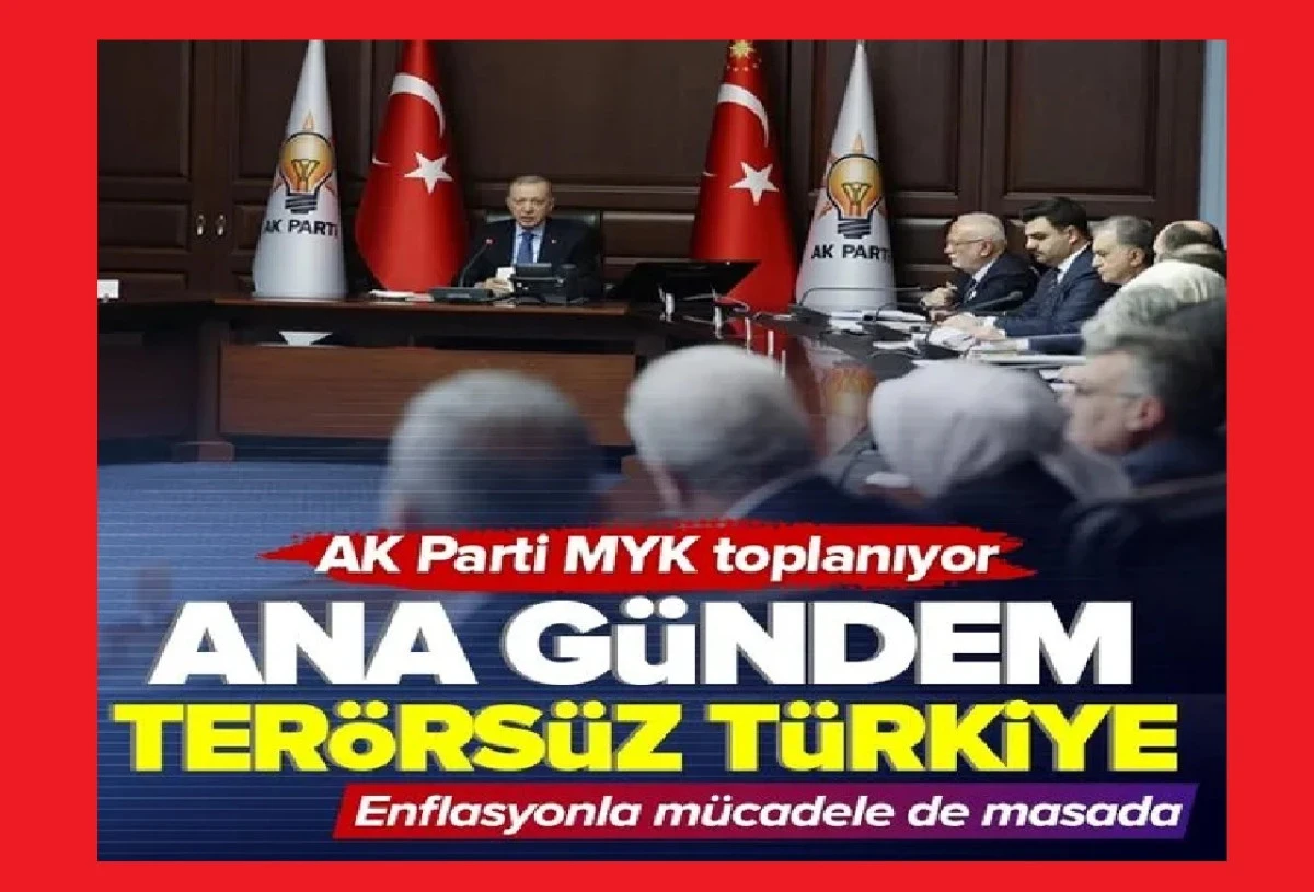 AK Parti MYK toplanıyor!  Ana gündemde Terörsüz Türkiye ve enflasyon var.
