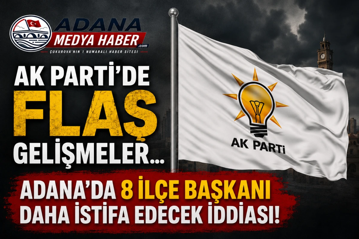 AK Parti'de FLAŞ gelişmeler... Adana'da 8 İl&ccedil;e Başkanı daha istifa edecek iddiası!