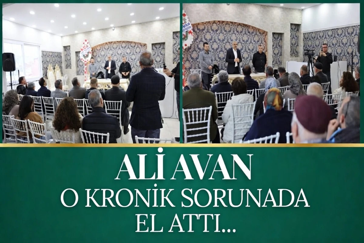 ALİ AVAN Kronikleşen O soruna da el attı... 