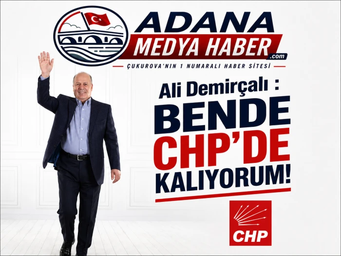 Ali Demir&ccedil;alı : BENDE CHP'DE KALIYORUM!