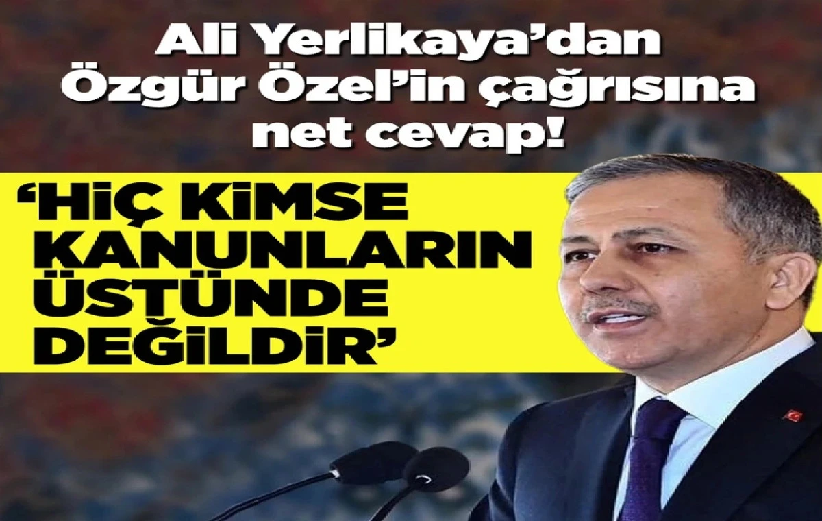 Ali Yerlikaya'dan Özgür Özel'in çağrısına net cevap!