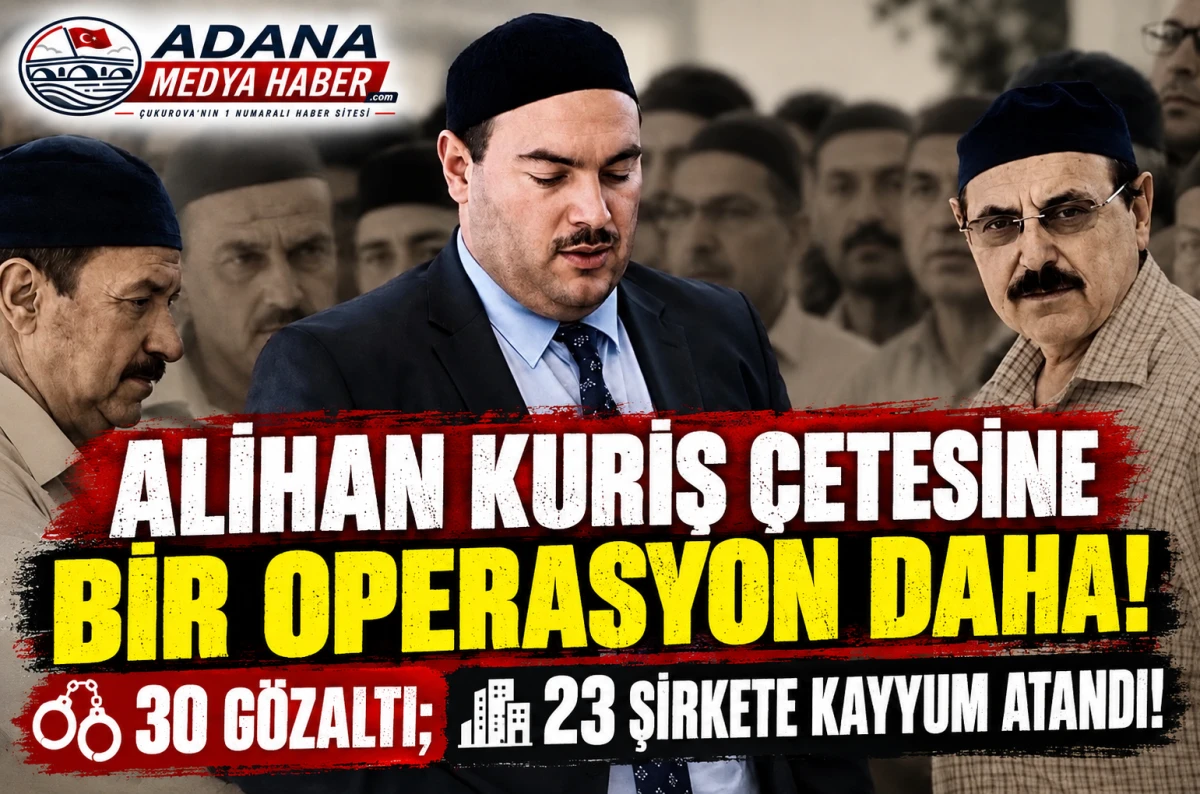 Alihan Kuriş &Ccedil;etesine bir operasyon daha! 30 G&ouml;zaltı; 23 Şirkete Kayyum Atandı