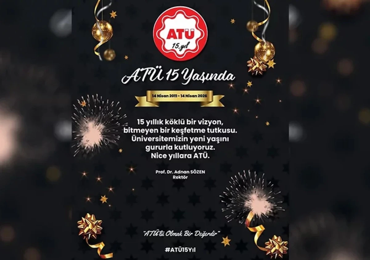 ALPARSLAN T&Uuml;RKEŞ &Uuml;niversitesi 15 yaşında... İşte kutlama programları... 