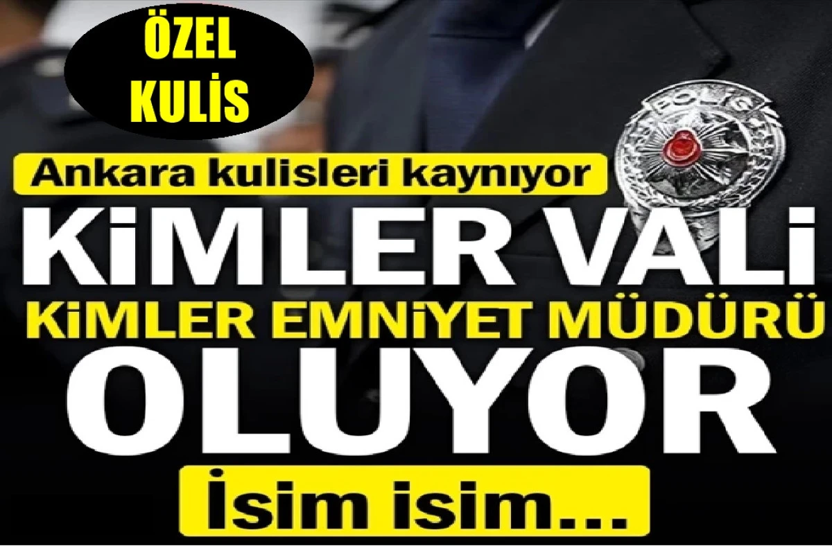 Ankara'da kararname heyecanı... Kimler Vali, Kimler Emniyet Müdürü olacak ? 