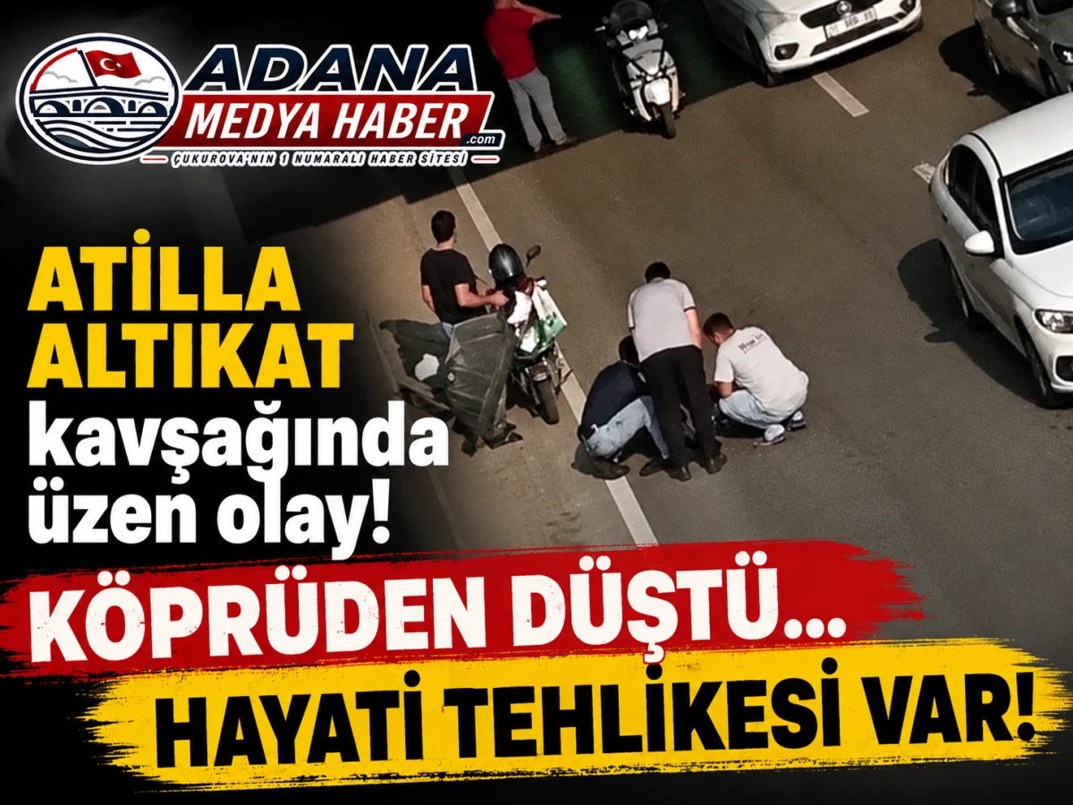 ATİLLA ALTIKAT kavşağında &uuml;zen olay! K&ouml;pr&uuml;den d&uuml;şt&uuml;... Hayati tehlikesi var!