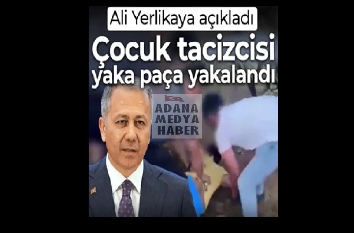 Bakan Yerlikaya duyurdu... Çocuk tacizcisi o ŞEREFSİZ yakalandı! 