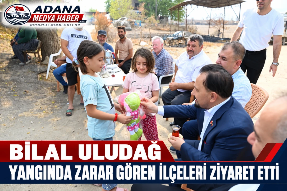 BİLAL ULUDAĞ yangında zarar g&ouml;ren İl&ccedil;eleri ziyaret etti... 
