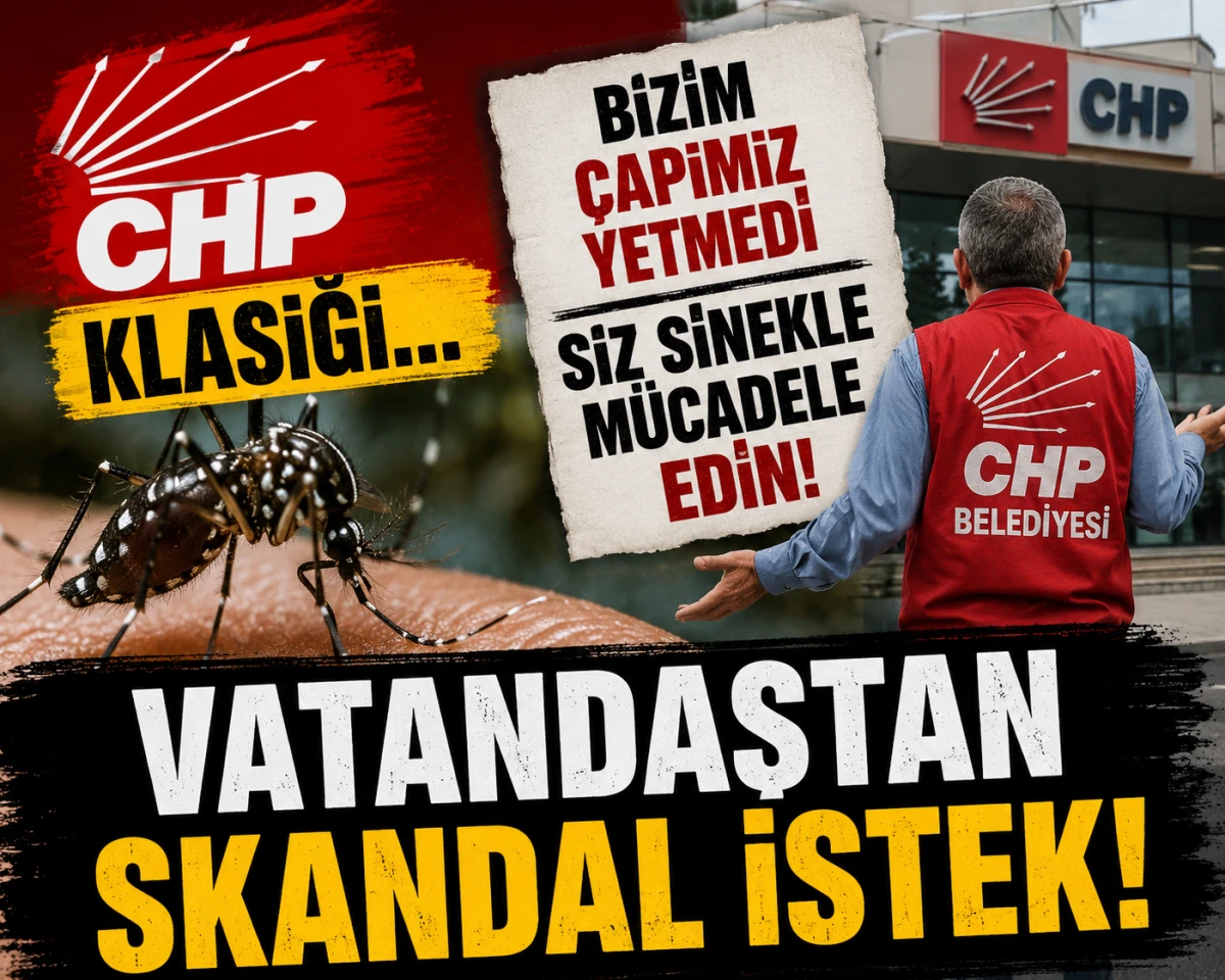 Bir CHP Klasiği... BİZİM &Ccedil;APIMIZ YETMEDİ SİZ SİNEKLE M&Uuml;CADELE EDİN! Vatandaştan skandal istek! 