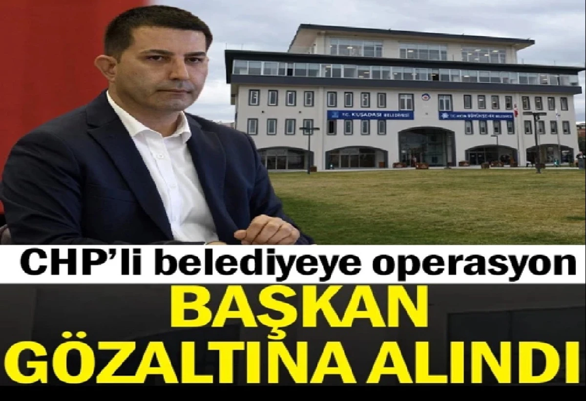 Bir CHP'li Belediye Başkanı daha g&ouml;zaltına alındı...! İşte detaylar... 