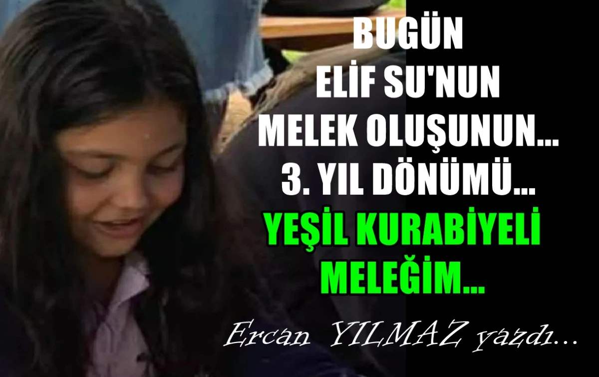 Bugün ELİF SU'NUN Melek oluşunun yıldönümü...