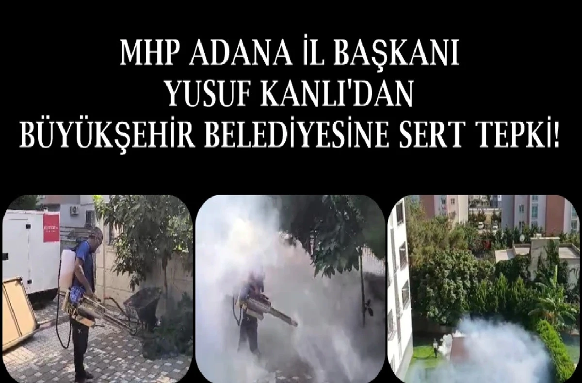 Burası Adana... MHP Adana İl Başkanı Yusuf Kanlı'dan... Büyükşehir Belediyesine SERT TEPKİ!