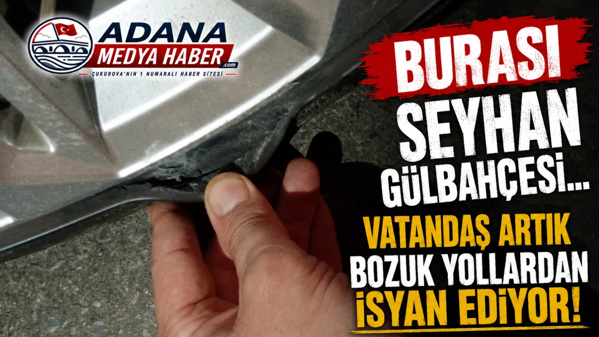 BURASI SEYHAN G&Uuml;LBAH&Ccedil;ESİ... Vatandaş artık bozuk yollardan isyan ediyor!
