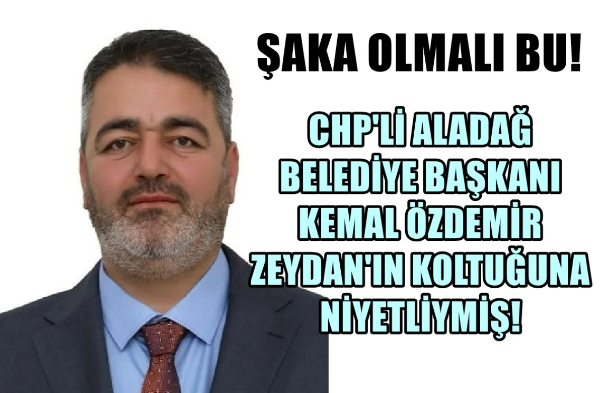 Buyur burdan yak... Yasadan haberi olmayan CHP'li Aladağ Belediye Başkanı... Zeydan Karalar'ın koltuğuna talipmiş! 