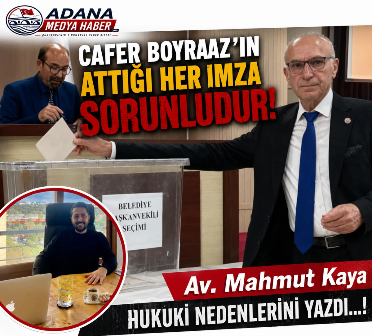 CAFER BOYRAZ'IN ATTIĞI HER İMZA SORUNLUDUR! Av. Mahmut Kaya HUKUKİ nedenlerini yazdı...! 