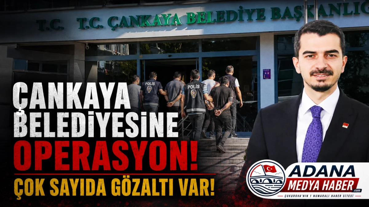 &Ccedil;ankaya Belediyesine operasyon! &Ccedil;ok sayıda g&ouml;zaltı var! 