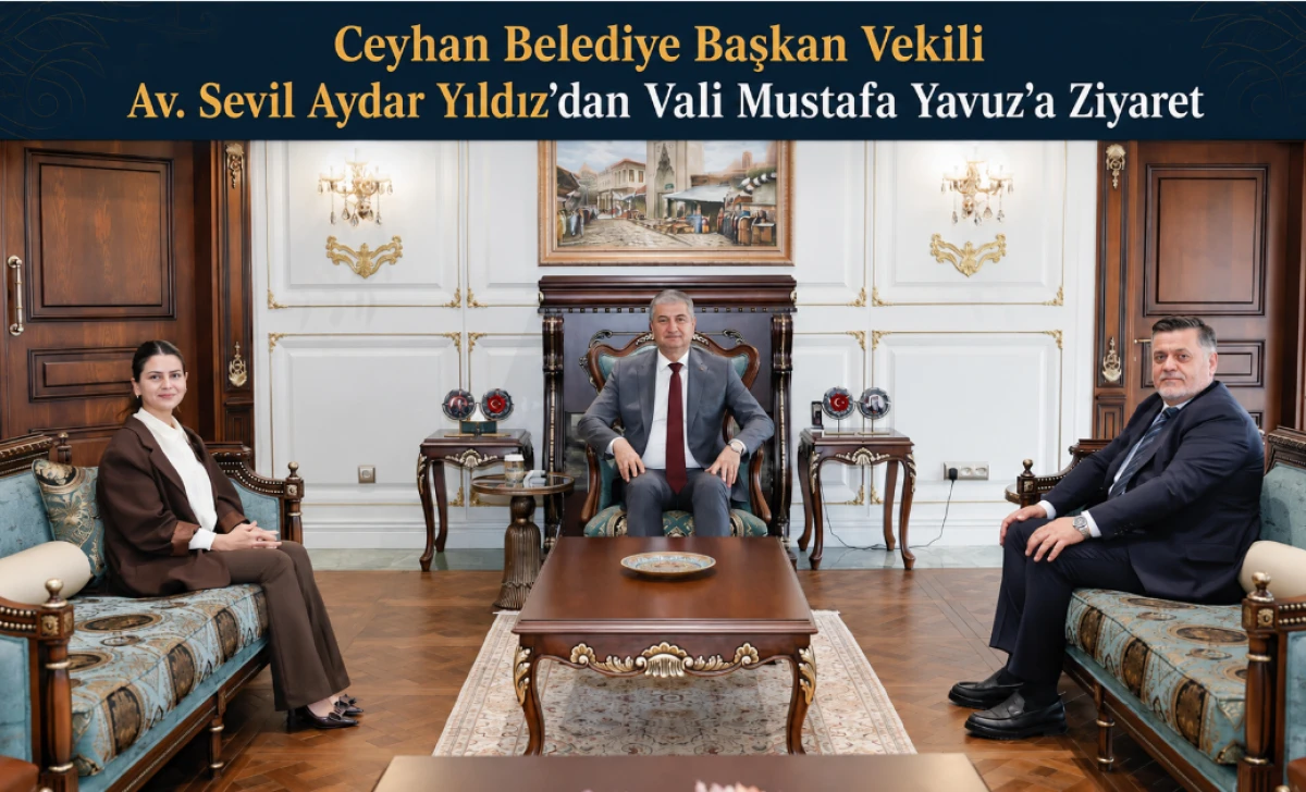 Ceyhan Belediye Başkan Vekili Av. Sevil Aydar Yıldız&rsquo;dan Vali Mustafa Yavuz&rsquo;a Ziyaret