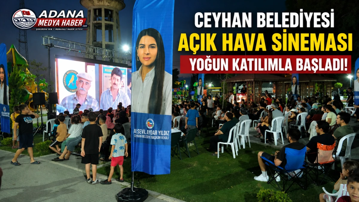Ceyhan Belediyesi A&ccedil;ık Hava Sineması Yoğun Katılımla Başladı