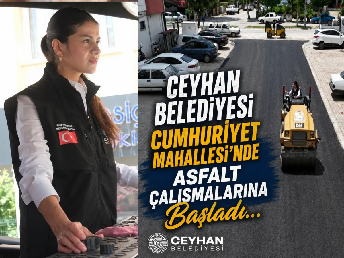 Ceyhan Belediyesi Cumhuriyet Mahallesi&rsquo;nde Asfalt &Ccedil;alışmalarına Başladı