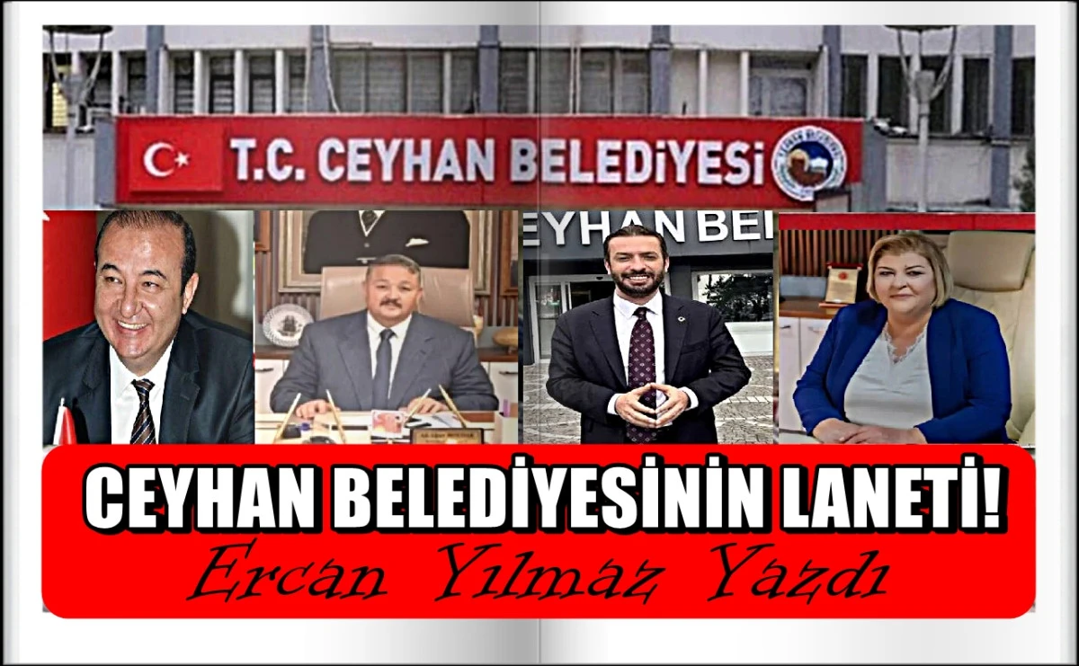 CEYHAN BELEDİYESİNİN LANETİ (!) 
